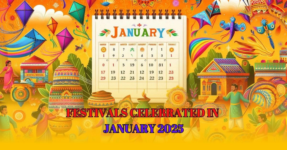 Festivals celebrated in January 2025